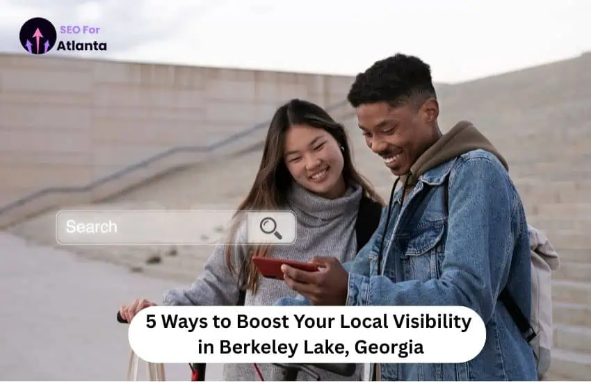 5-ways-to-boost-your-local-visibility-in-berkeley-lake-georgia